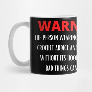 Warning - Crochet Addict Mug